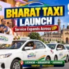 Bharat Taxi Launch Expands Services in Uttar Pradesh Bharat Taxi Launch expands to Lucknow and four other Uttar Pradesh cities