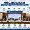 NHRC Commission Meeting : Key Human Rights Issues NHRC Commission Meeting on human rights protection